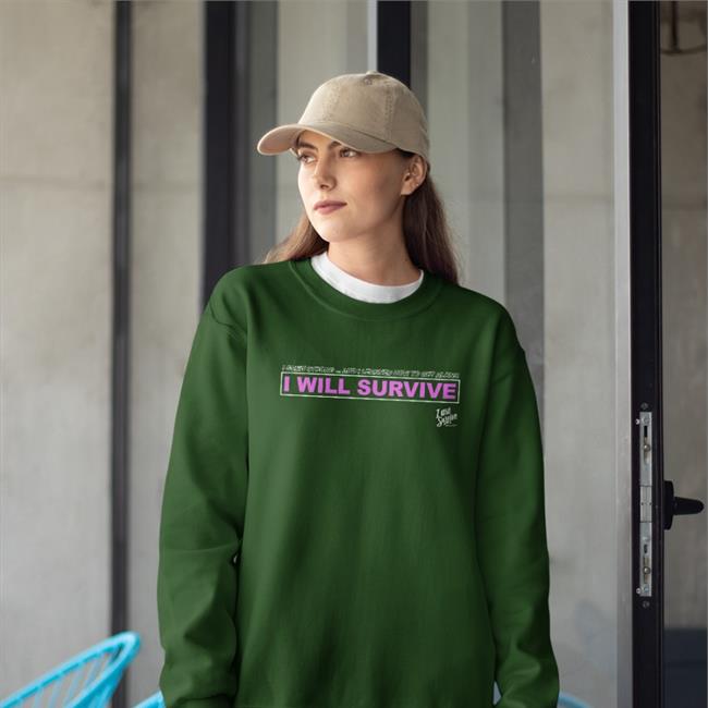 I Grew Strong And I Learned How To Get Along I Will Survive Hoodies Gloria Gaynor Merch Store