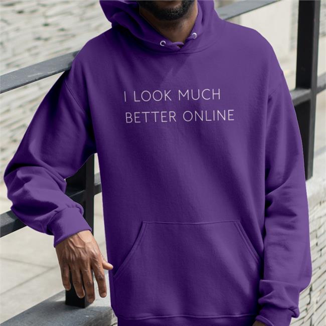 I Look Much Better Online Hooded Sweatshirt