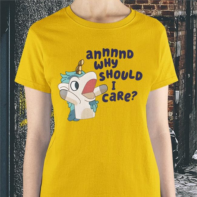 Annnnd Why Should I Care T-Shirts