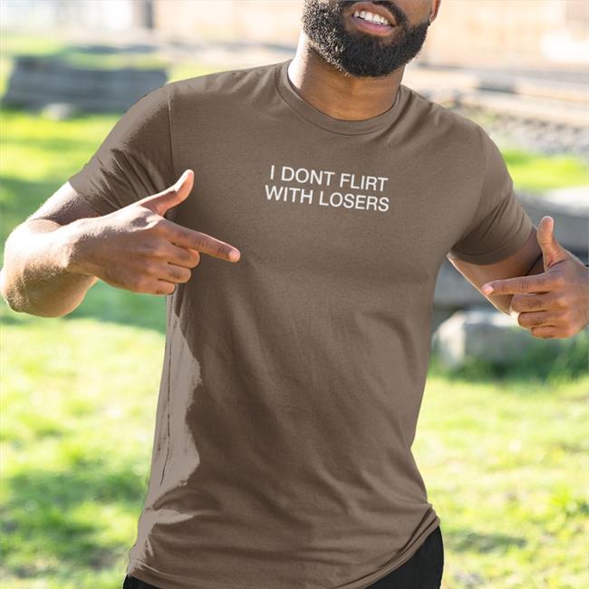 Shirts That Go Hard Merch I Dont Flirt With Losers Twill Cap