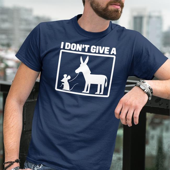 I Don't Give A Rats Donkey T Shirts Ladyvhs