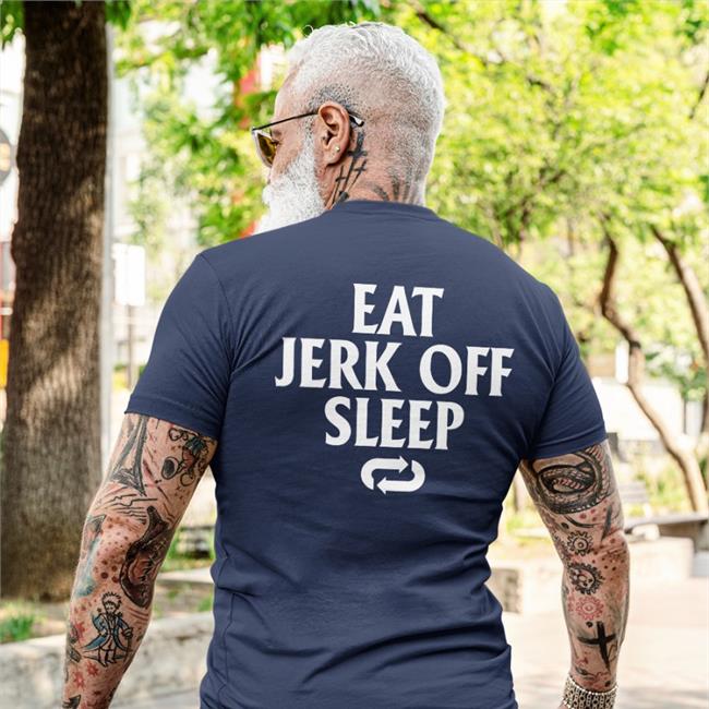 Shirtsthtgohard Eat Jerk Off Sleep Tee Black