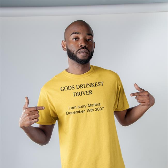 Schizo Store God's Drunkest Driver I Am Sorry Martha December 19Th 2007 T-Shirt Shirts That Go Hard