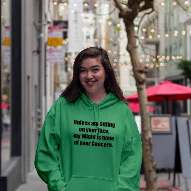 Unless Am Sitiing On Your Face My Wight Is None Of Your Concern Tee Shirt Shirts That Go Hard