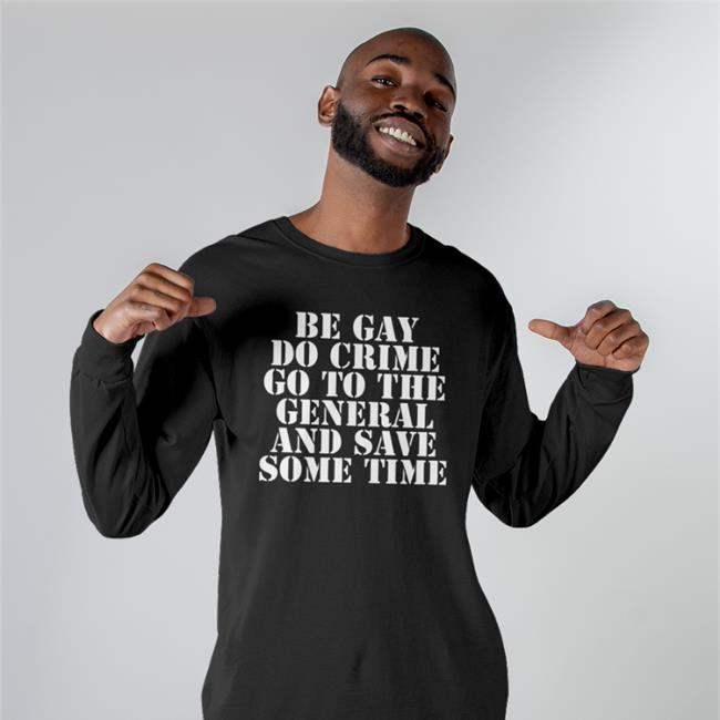 Be Gay Do Crime Go To The General And Save One Time Hoodie Jenmacramos