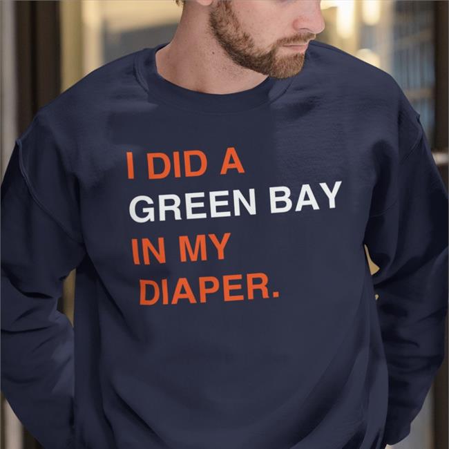 I Did A Green Bay In My Diaper Hooded Sweatshirt