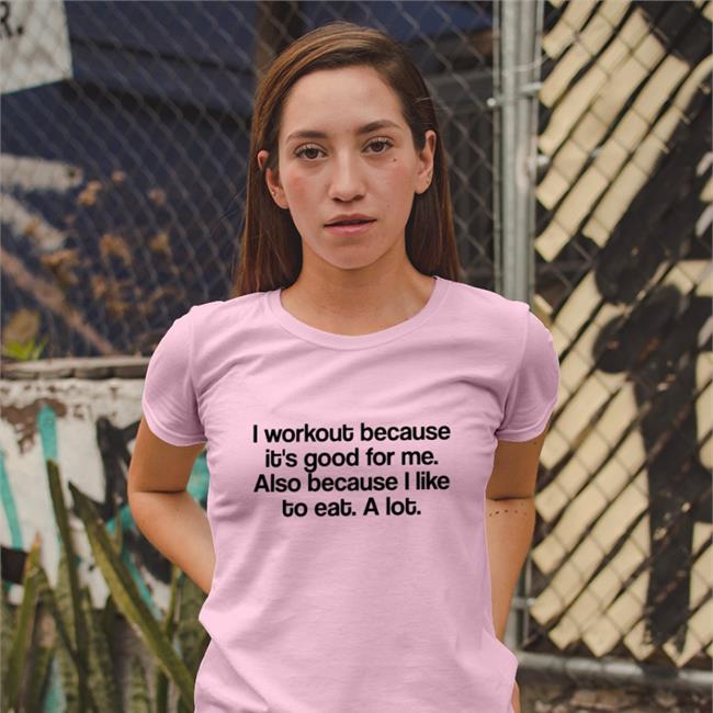 MyNameIsJean I Workout Because It's Good For Me Tee White