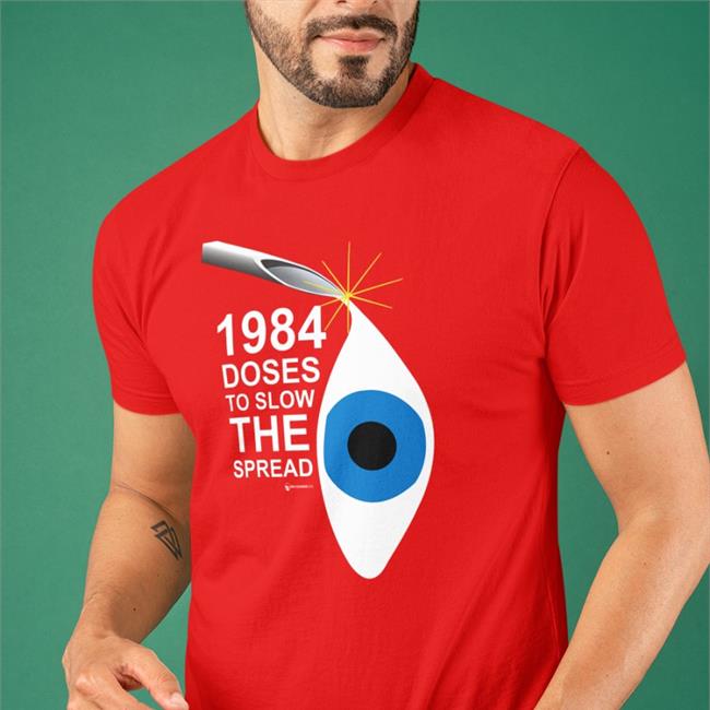1984 Does To Slow The Spread T Shirt