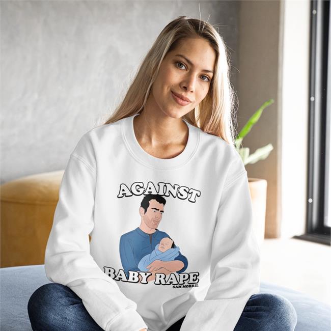 Against Baby Rape T Shirt Sammorril Sam Morril