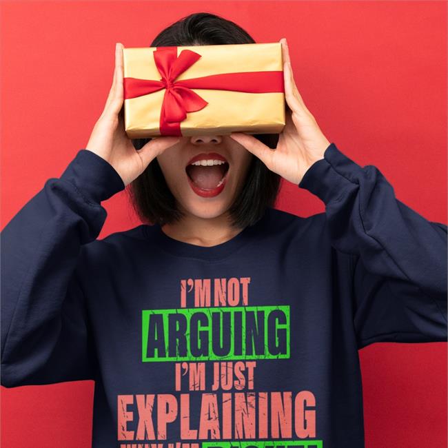 I'm Not Arguing Im Just Explaining Why I'm Right Long Sleeve Tee Shirt