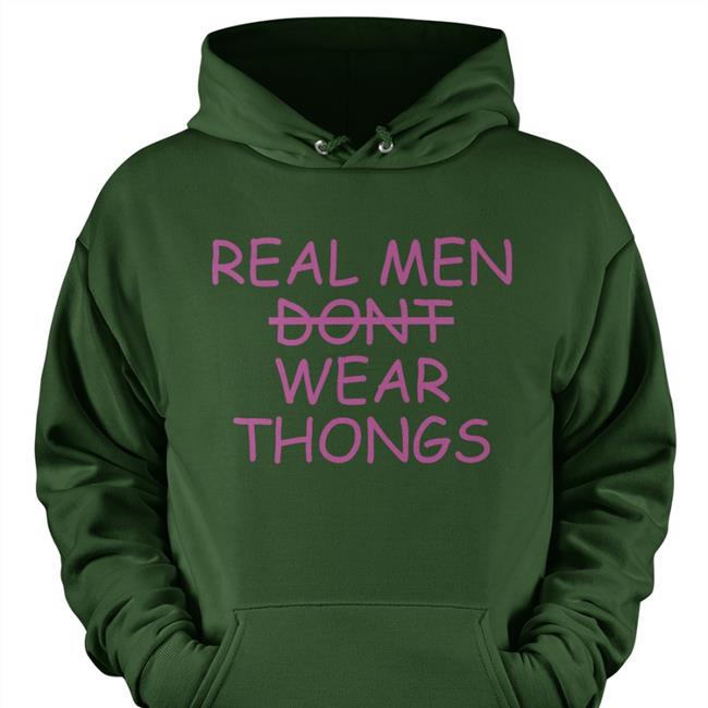 Shirts That Go Hard Merch Real Men Wear Thongs Sweatshirt