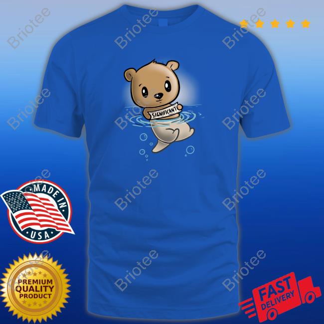 Official My Significant Otter Bear Blue Hoodie Shirt