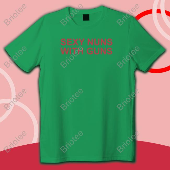 Official Sexy Nuns With Guns Long Sleeve Tee Shirt