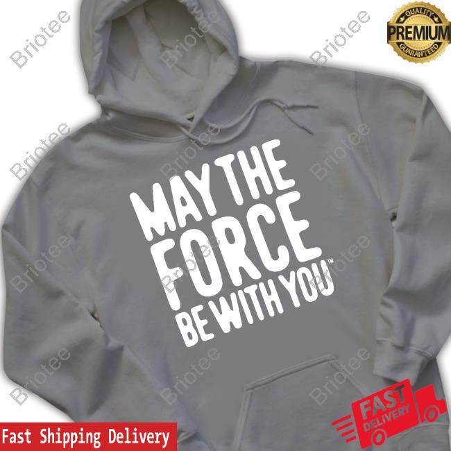 May The Force Be With You Shirt Human Made Merch May The Force Be With You Crewneck Sweatshirt