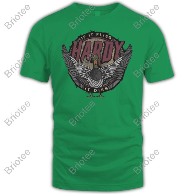 Official Hardy Merch If It Flies It Dies T-Shirt