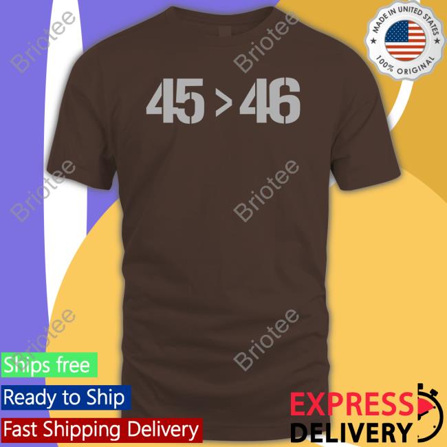 45 Greater Than 46 45 > 46 Hoodie