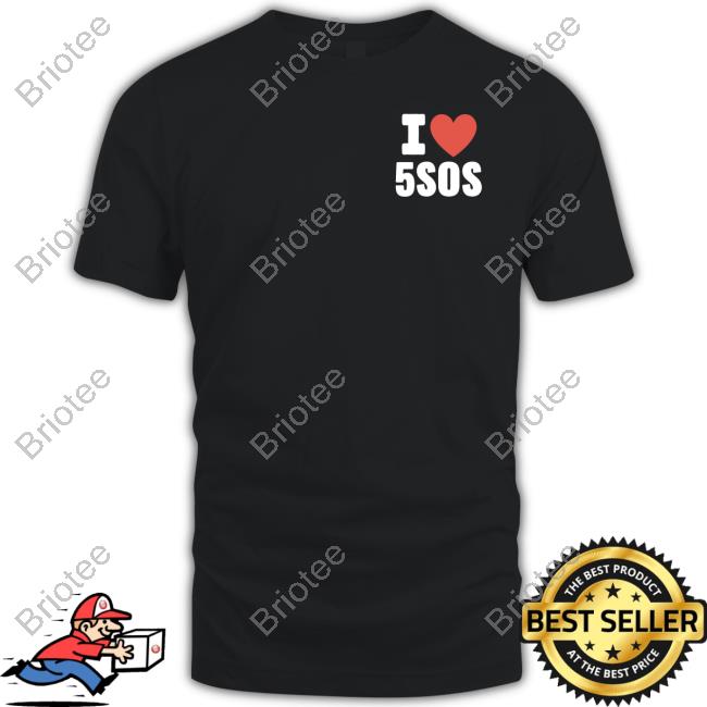 Official 5Sos Merch I <3 5Sos Shirt