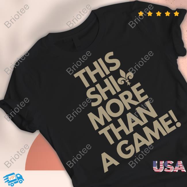 Official This Shit More Than A Game Shirt
