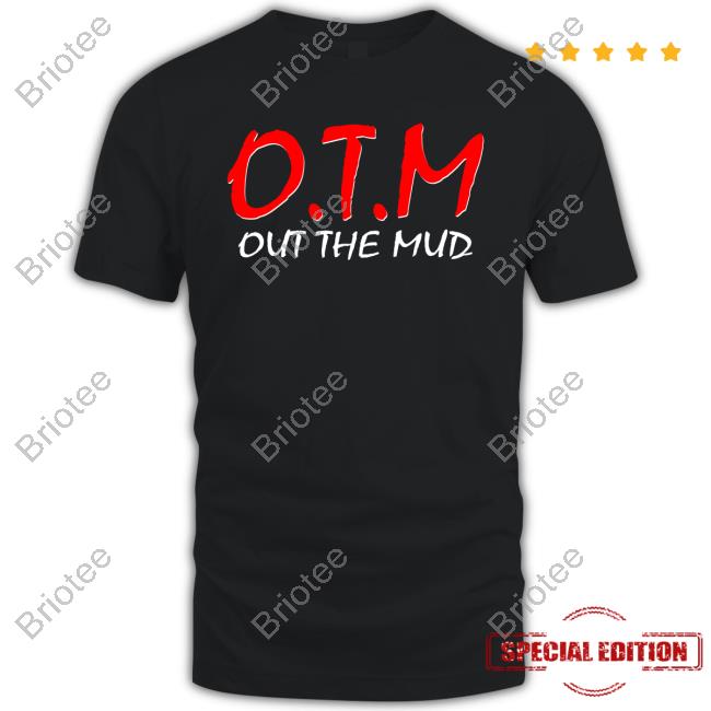 O.T.M Out The Mud T Shirt
