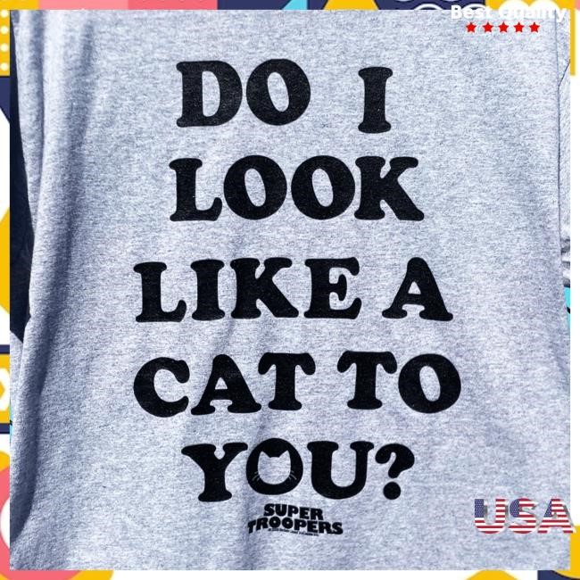 Official Hello Merch Broken Lizard Do I Look Like A Cat Top Shirt HelloMerch