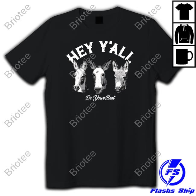Hey Y'all Do Your Best Shirt