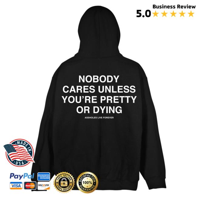 Official Linda Finegold Merch Store Nobody Cares Unless Youre Pretty Or Dying Black Hoodie Lindafinegold Clothing Shop