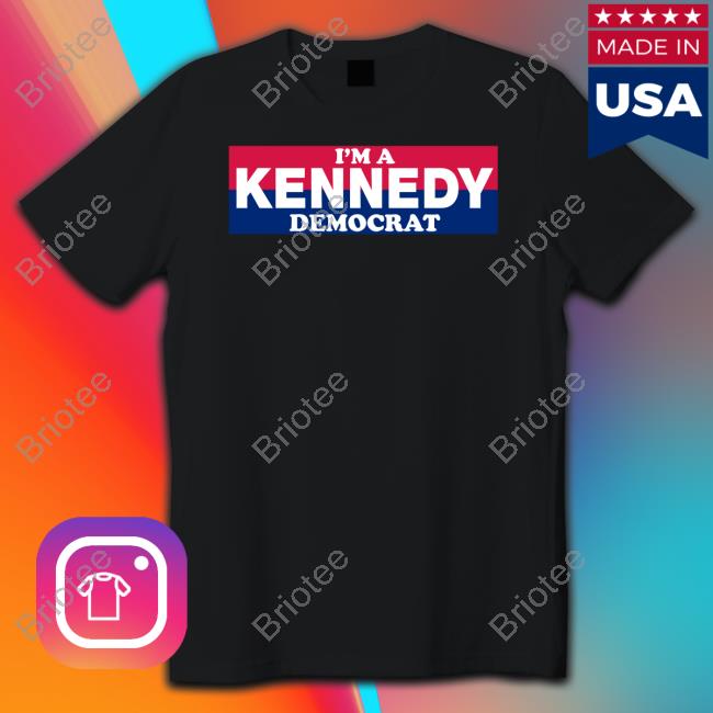 I'm A Kennedy Democrat Hoodie