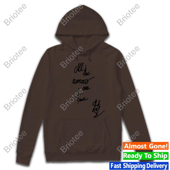 All The Rumors Are True Hoodie