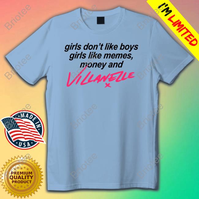 Official Girls Don't Like Boys Girls Like Memes Money And Villanelle Shirts