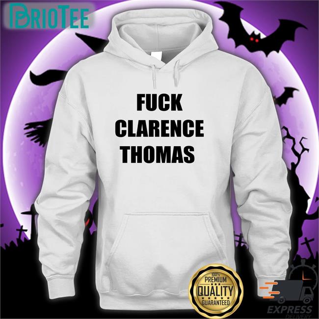 Fuck Clarence Thomas T Shirt Dan Proft Amy Jacobson