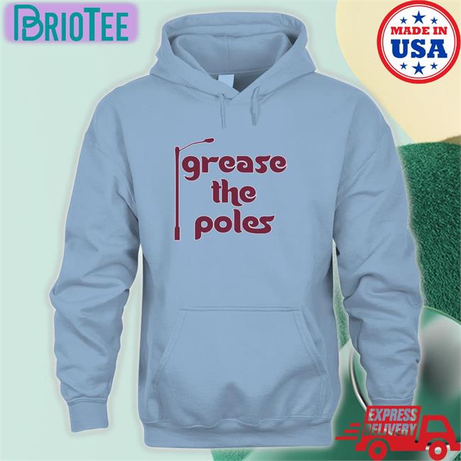 Grease The Poles Shirt Barstool Sports