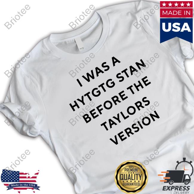 Official swiftie struggle tweets I Was A Hytgtg Stan Before The Taylors Version Shirt