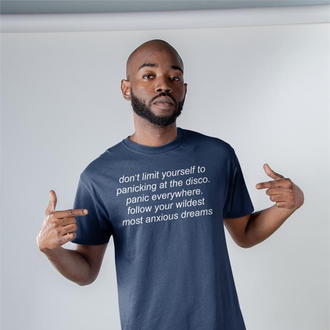Don't Limit Yourself To Panicking At The Disco Shirt