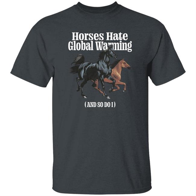 Caucasian James Merch Horse Hate Global Warming Shirt Caucasian James Merch Horse Hate Global Warming Shirt