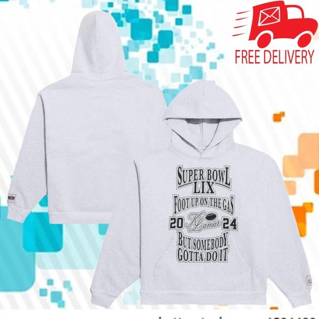 Official Kendrick Lamar Unisex Super Bowl LIX Foot Up On The Gas Hoodies - Gray