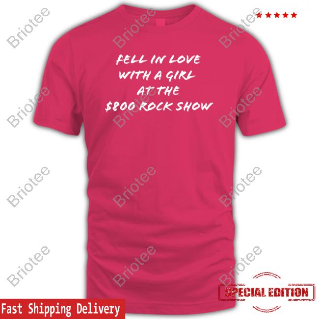 Blink 182 Fell In Love With A Girl At The $800 Rock Show Tee