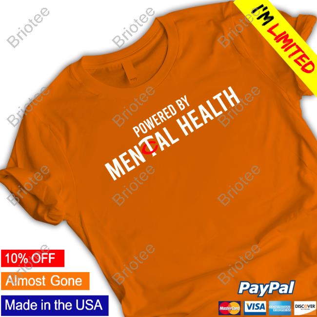 Powered By Mental Health Tee Mental Health Matters