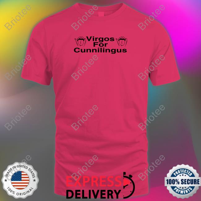 Virgos For Cunnilingus Shirts