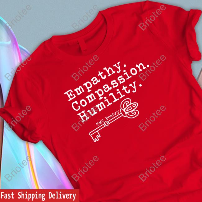 Empathy Compassion Humility Tee Shirt