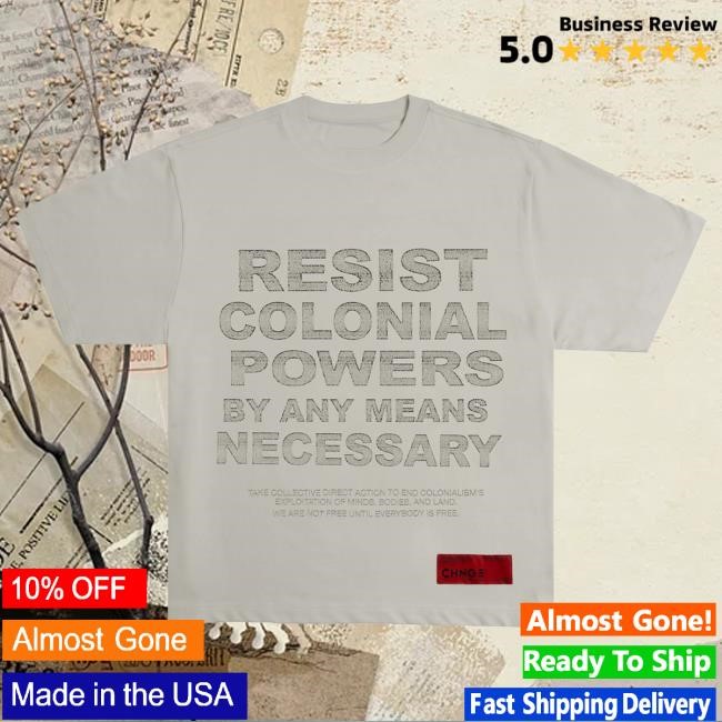 Official Chnge Clothing Resist Colonial Powers Tee