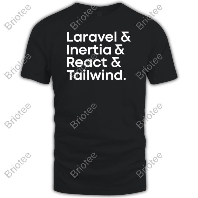 Laravel & Inertia & React & Tailwind T Shirt Taylor Otwell