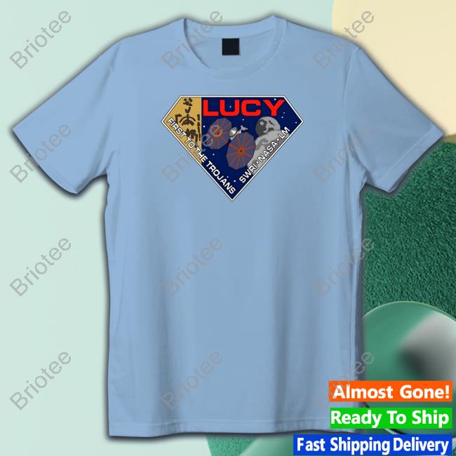 Lucy First To The Trojans Swri Nasa Lm T Shirt