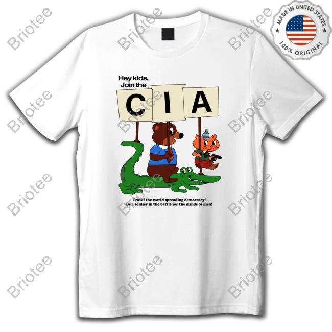 Hey Kids Join The Cia. ShirtHey Kids Join The Cia. Shirt
