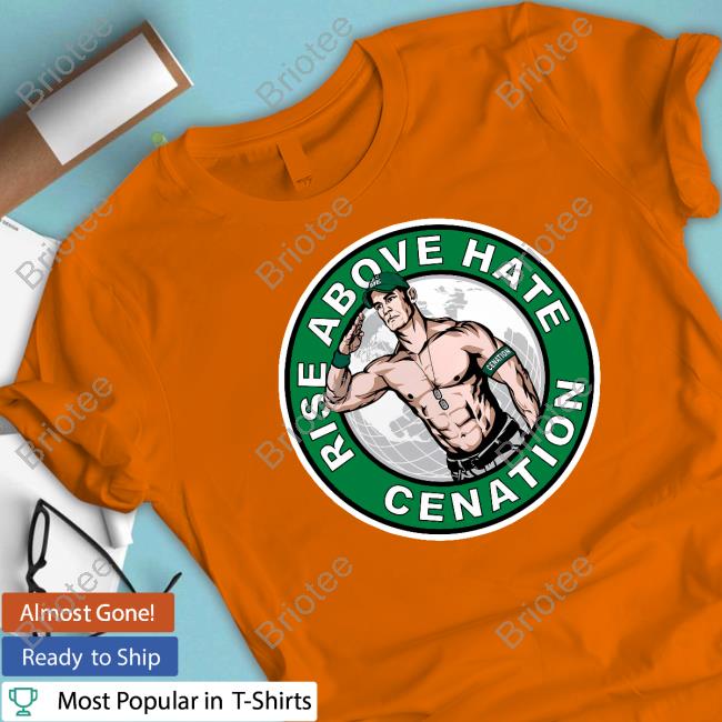 Rise Above Hate Cenation Shirt