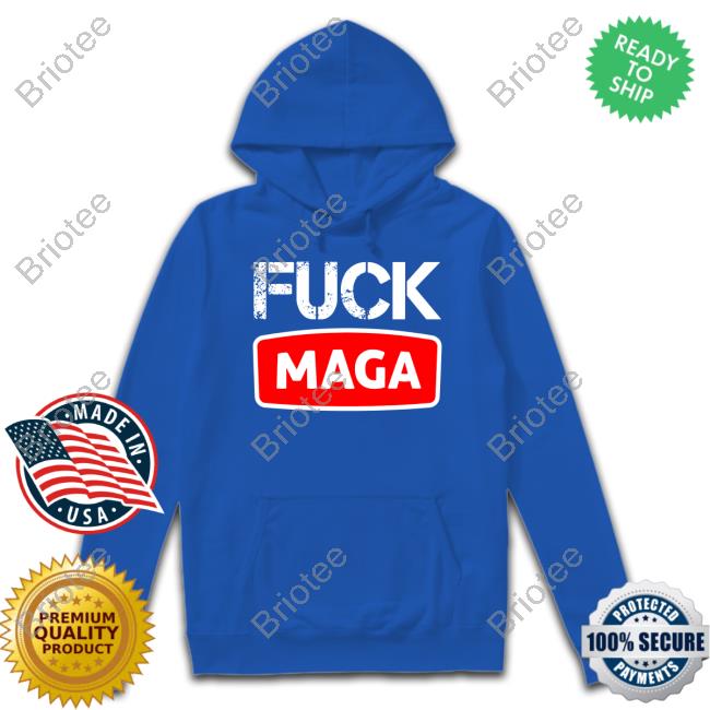 Fuck Maga Shirt