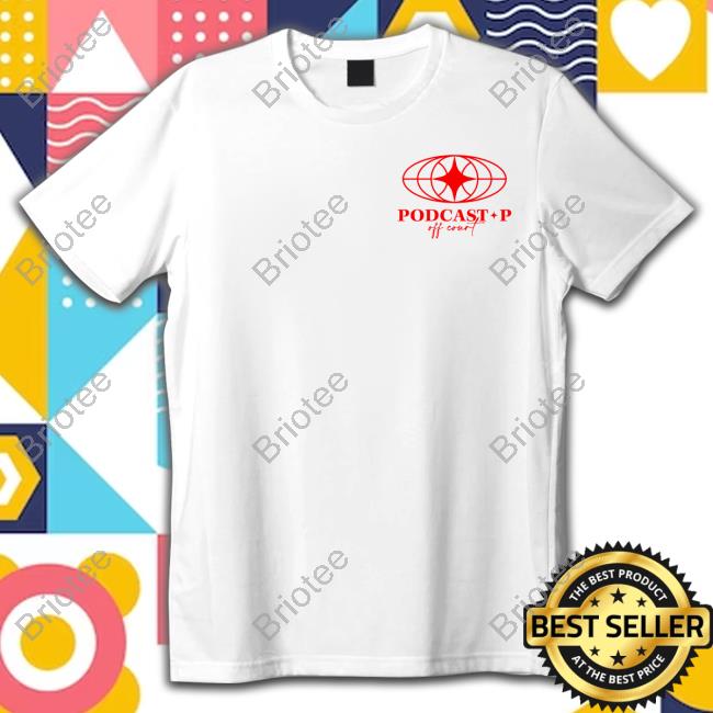 Podcast P Merch Podcast P Off Court T Shirts