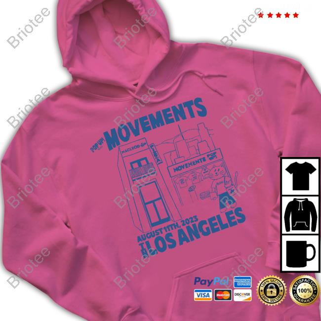 Movements Merch L.A. Pop Up Shirt Pop Up! With Movements August 11Th 2023 In Los Angeles Shirt