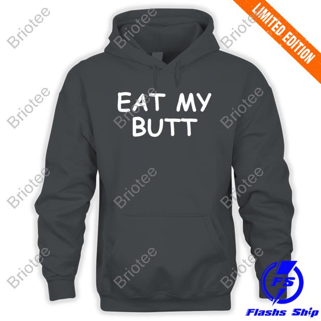 Eat My Butt T Shirts Eat My Butt Tank Top
