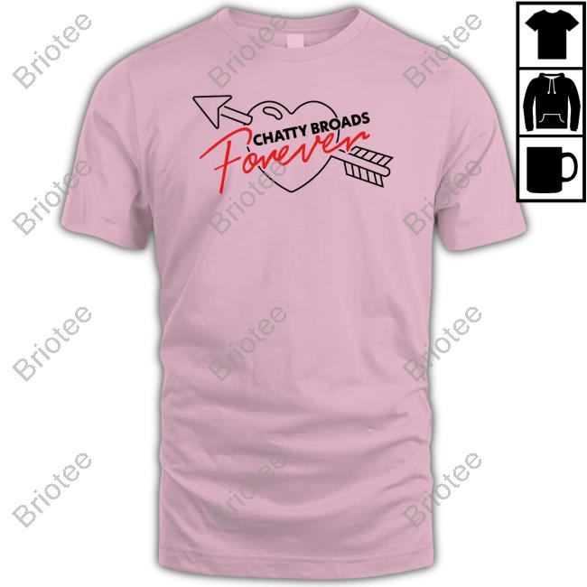 Official Chatty Broads Forever Tee Shirt