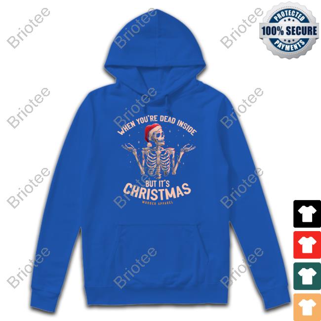 Murder Apparel Merch When You're Dead Inside But It's Christmas T Shirt